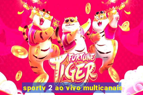 sportv 2 ao vivo multicanais